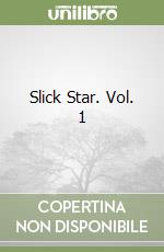 Slick Star. Vol. 1 libro