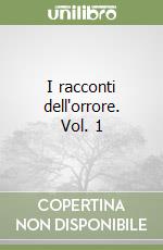 I racconti dell'orrore. Vol. 1