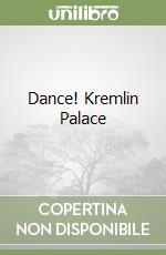 Dance! Kremlin Palace