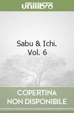 Sabu & Ichi. Vol. 6 libro