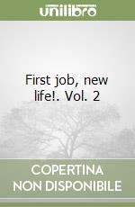 First job, new life!. Vol. 2 libro
