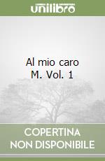 Al mio caro M. Vol. 1 libro