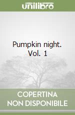 Pumpkin night. Vol. 1 libro