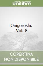 Onigoroshi. Vol. 8 libro
