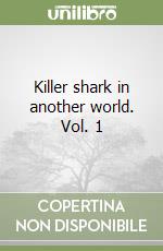 Killer shark in another world. Vol. 1 libro