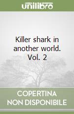 Killer shark in another world. Vol. 2 libro