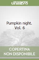Pumpkin night. Vol. 6 libro