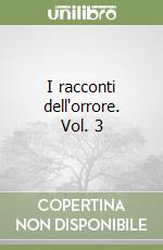 I racconti dell'orrore. Vol. 3