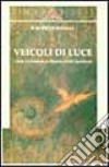 Veicoli di luce. Come contattare le proprie guide spirituali libro di Ridall Kathryn