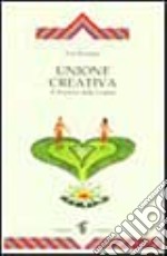 Unione creativa. Il sentiero della coppia libro