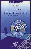 L'uomo senza frontiere libro