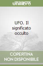 UFO. Il significato occulto