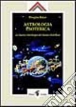 Astrologia esoterica. L'astrologia del nuovo millennio