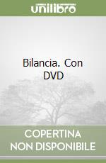 Bilancia. Con DVD libro