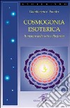 Cosmogonia esoterica. Il mistero della vita libro