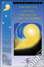 La luce che trafisse l'oscuro abisso libro