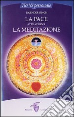 La pace attraverso la meditazione