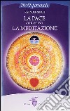 La pace attraverso la meditazione libro