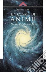 Un cosmo di anime. Un invito al risveglio