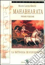 Mahabharata. Vol. 1: La battaglia di Kurukshetra libro