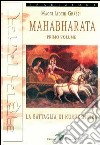Mahabharata. Vol. 1: La battaglia di Kurukshetra libro