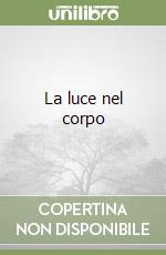 La luce nel corpo
