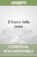 Il fuoco nella testa