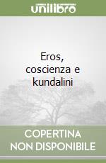 Eros, coscienza e kundalini