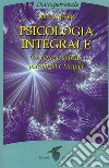 Psicologia integrale. Coscienza, spirito, psicologia e terapia libro di Wilber Ken