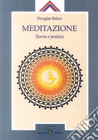 Meditazione. Teoria e pratica