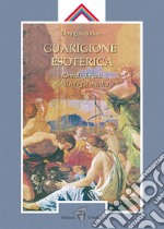 Guarigione esoterica. Vol. 3: Rimedi floreali e astrologia medica libro