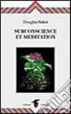 Surconscience et méditation libro