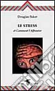 Le stress et comment l'affronter