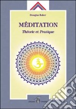 Méditation. Théorie et pratique libro