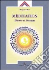 Méditation. Théorie et pratique libro