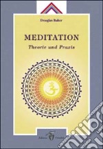 Meditation. Theorie und Praxis libro