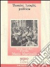 Uomini, luoghi, politica. Contributo alla storia della Democrazia Cristiana comasca libro di Cavalleri Giorgio