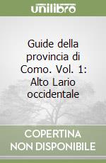 Guide della provincia di Como. Vol. 1: Alto Lario occidentale libro