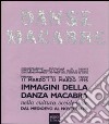 Immagini della danza macabra nella cultura occidentale dal Medioevo al Novecento. Catalogo della mostra (Pinzolo, Cusiano, Caldes 1998) libro