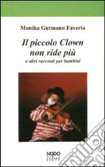 Il piccolo clown non ride più e altri racconti per bambini libro