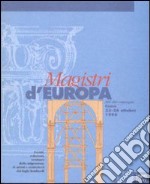 Magistri d'Europa. Eventi, relazioni, strutture della migrazione di artisti e costruttori dai laghi lombardi. Atti del Convegno sui «Magistri comacini» (1996) libro