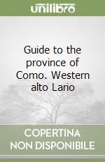 Guide to the province of Como. Western alto Lario libro