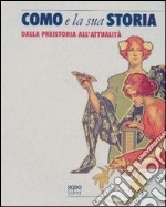 Como e la sua storia. Dalla preistoria all'attualità libro