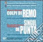 Colpi di remo-Singul de punta. Con CD-ROM libro