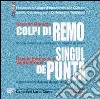 Colpi di remo-Singul de punta. Con CD-ROM libro