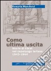 Como ultima uscita. Storie di ebrei nel capoluogo lariano 1943-1944 libro di Marchesi Rosaria