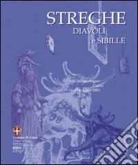 Streghe diavoli e sibille. Atti del Convegno (Como, 18-19 maggio 2001) libro