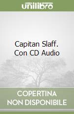 Capitan Slaff. Con CD Audio