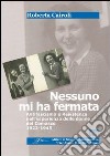 Nessuno mi ha fermata. Antifascismo e resistenza nell'esperienza delle donne nel Comasco (1922-1945) libro