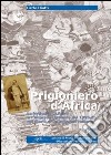 Prigioniero d'Africa. La battaglia di Adua e l'impresa coloniale del 1895-96 nel diario di un caporale italiano libro